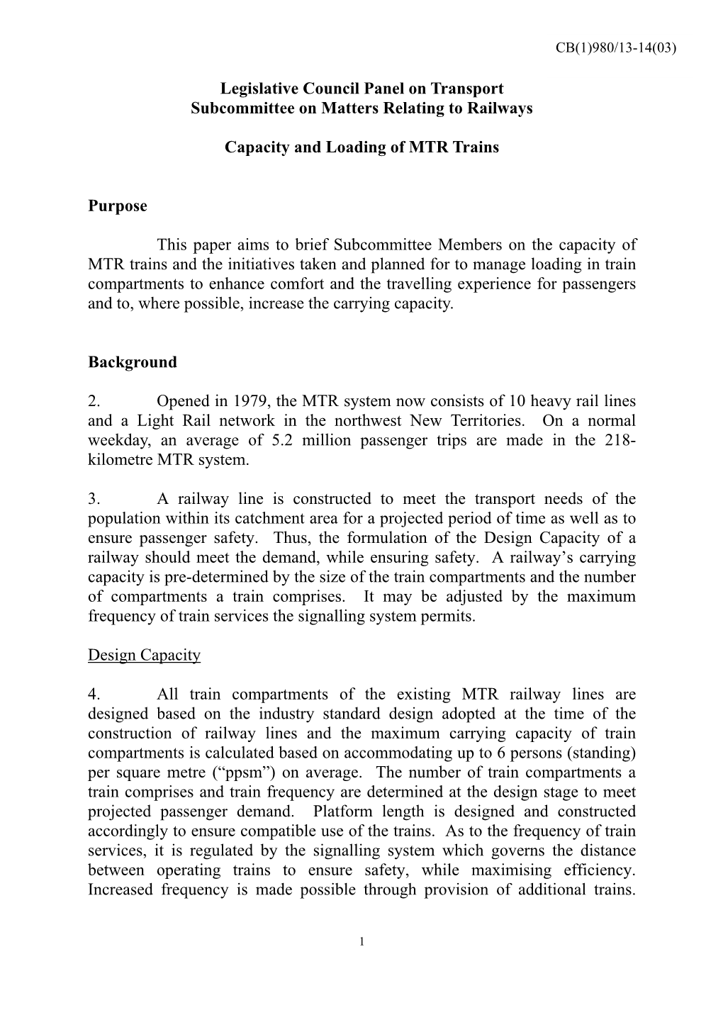 Legislative Council Panel on Transport Subcommittee on Matters Relating to Railways Capacity and Loading of MTR Trains Purpose T