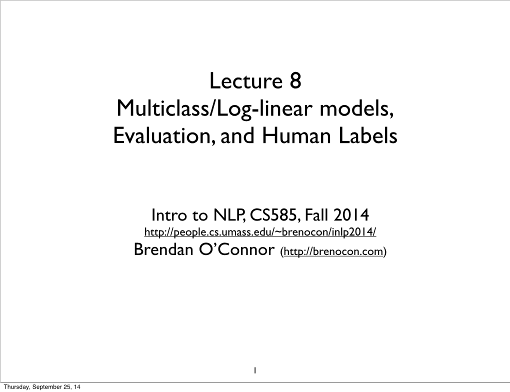 Lecture 8 Multiclass/Log-Linear Models, Evaluation, and Human Labels