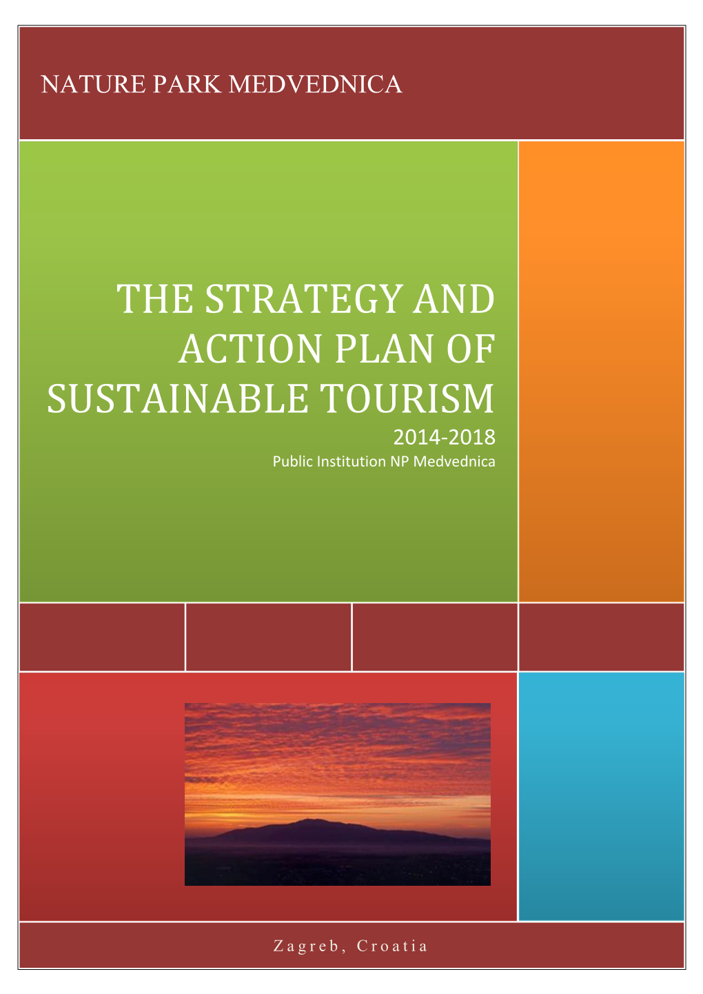 THE STRATEGY and ACTION PLAN of SUSTAINABLE TOURISM 2014-2018 Public Institution NP Medvednica