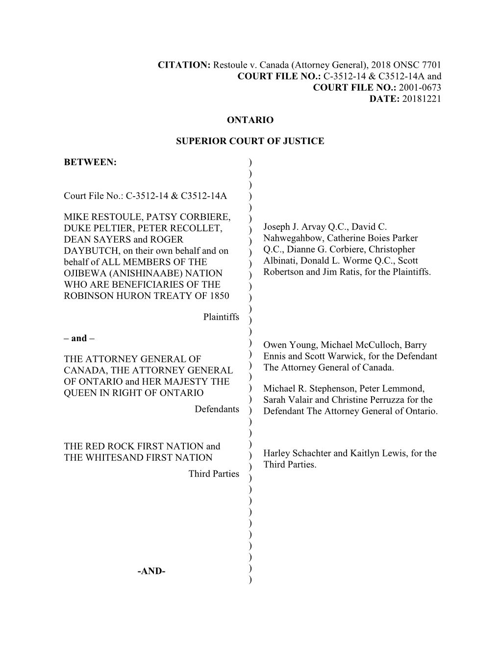 Restoule V. Canada (Attorney General), 2018 ONSC 7701 COURT FILE NO.: C-3512-14 & C3512-14A and COURT FILE NO.: 2001-0673 DATE: 20181221