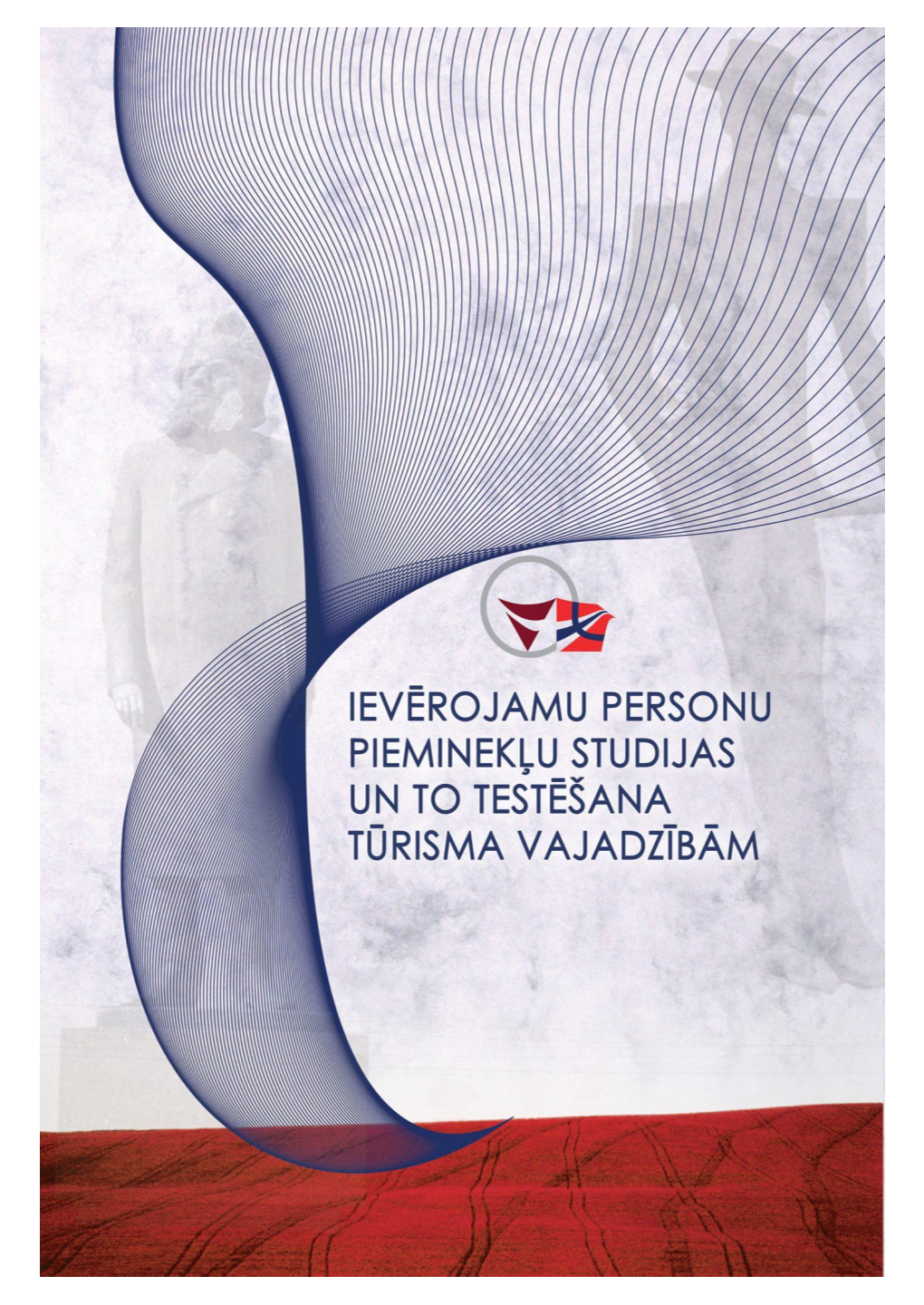 Ievērojamu Personu Pieminekļu Studijas Un to Testēšana Tūrisma Vajadzībām. Studējošo Mobilitātes Dalībnieku Pētnieciskās Komponentes Rezultāti