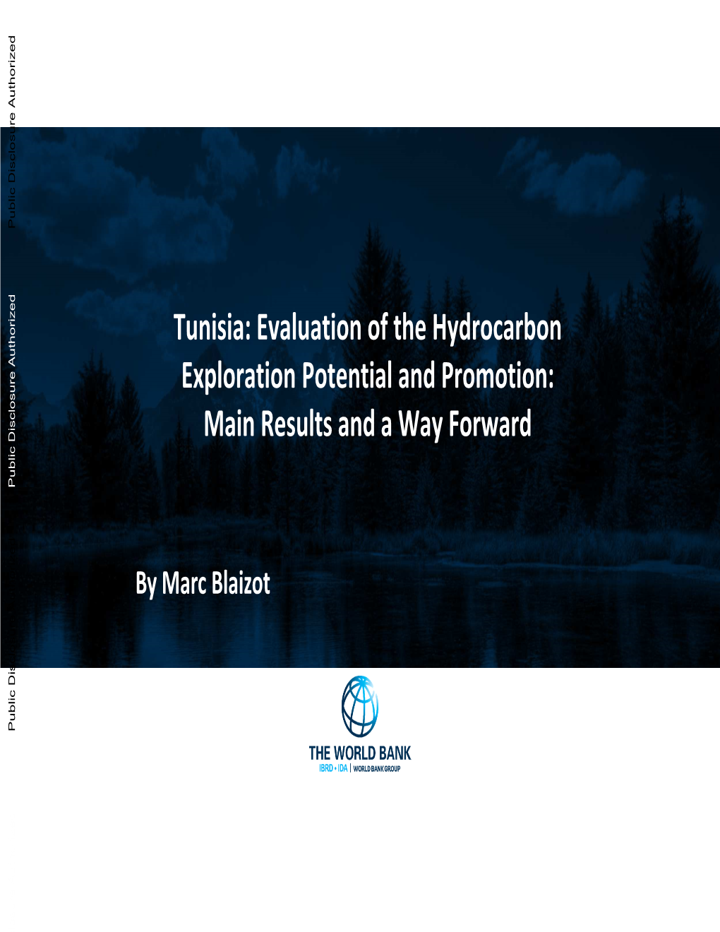 Tunisia: Evaluation of the Hydrocarbon Exploration Potential and Promotion: Main Results and a Way Forward Public Disclosure Authorized Public