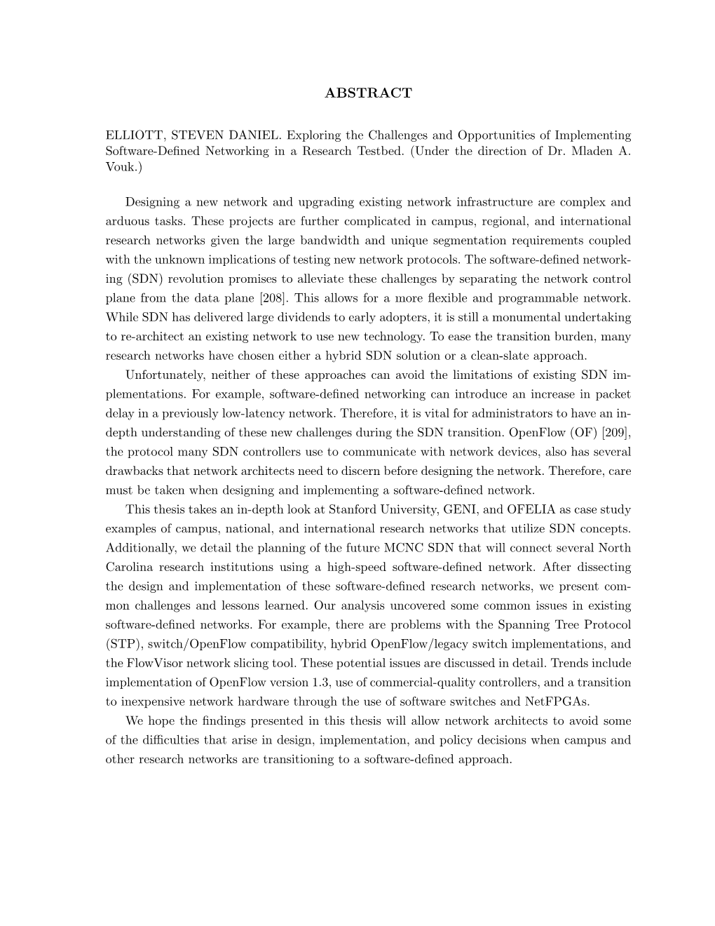 Exploring the Challenges and Opportunities of Implementing Software-Deﬁned Networking in a Research Testbed