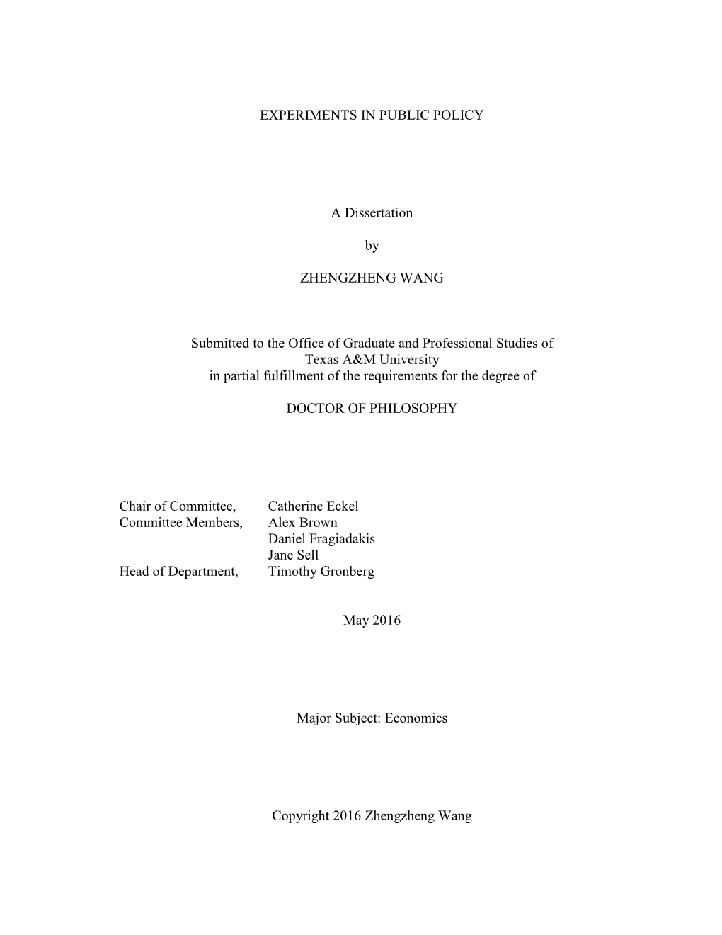 EXPERIMENTS in PUBLIC POLICY a Dissertation by ZHENGZHENG