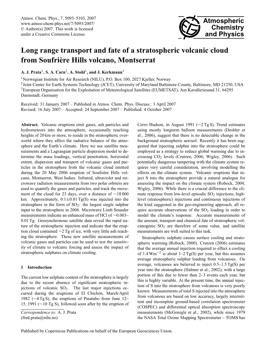 Long Range Transport and Fate of a Stratospheric Volcanic Cloud from Soufriere` Hills Volcano, Montserrat