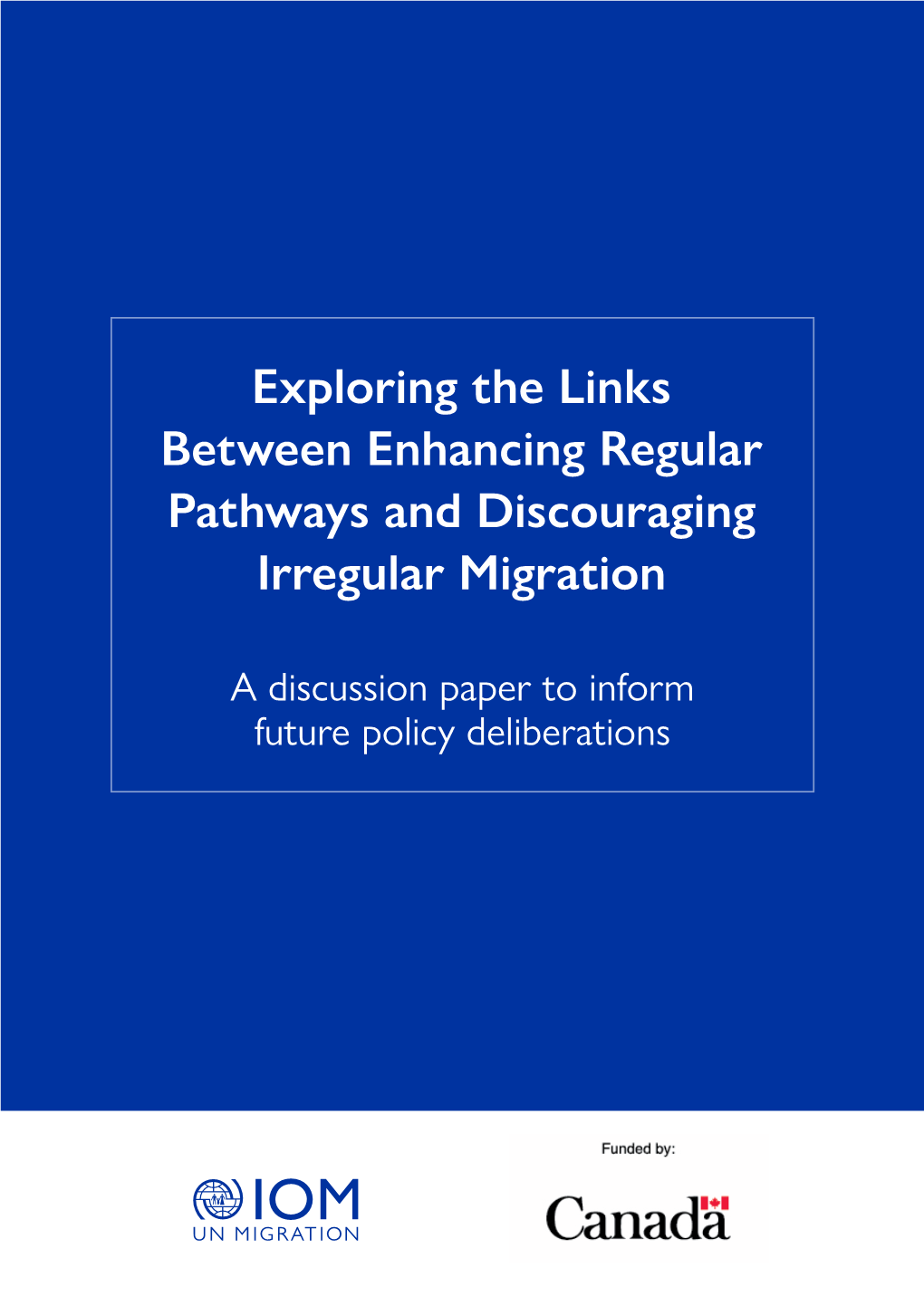 Exploring the Links Between Enhancing Regular Pathways and Discouraging Irregular Migration