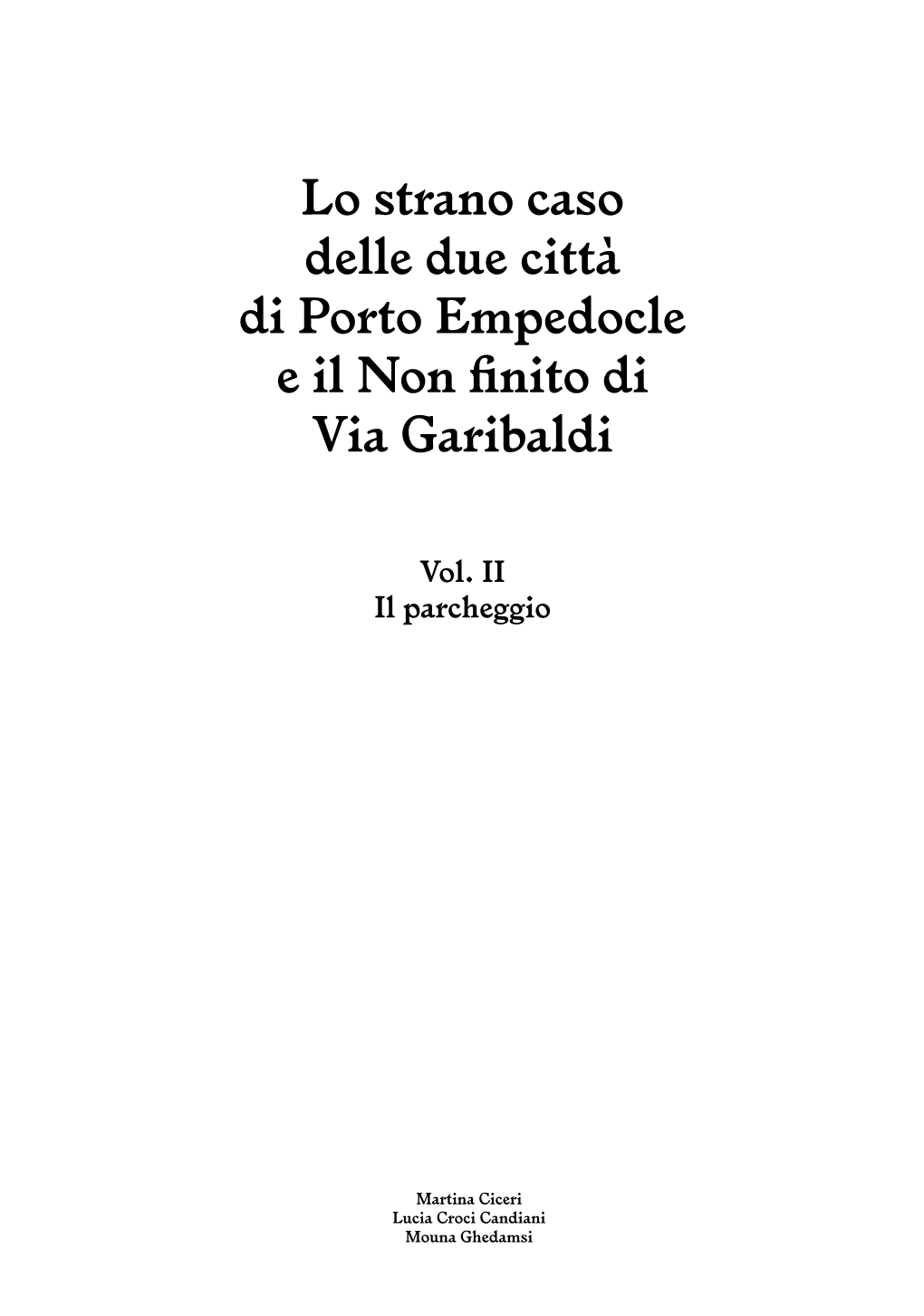 Lo Strano Caso Delle Due Città Di Porto Empedocle E Il Non Finito Di Via Garibaldi