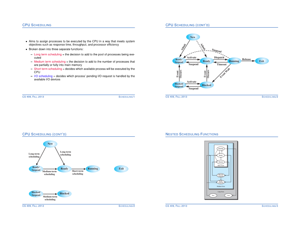 • Aims to Assign Processes to Be Executed by the CPU in a Way That