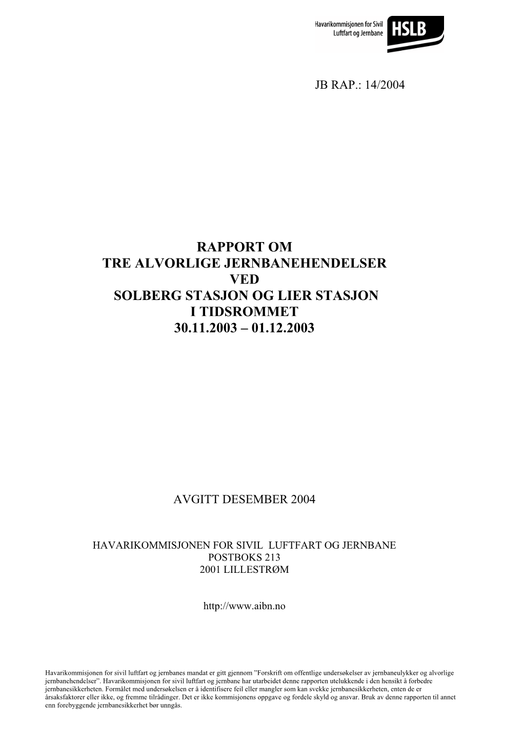 Rapport Om Tre Alvorlige Jernbanehendelser Ved Solberg Stasjon Og Lier Stasjon I Tidsrommet 30.11.2003 – 01.12.2003