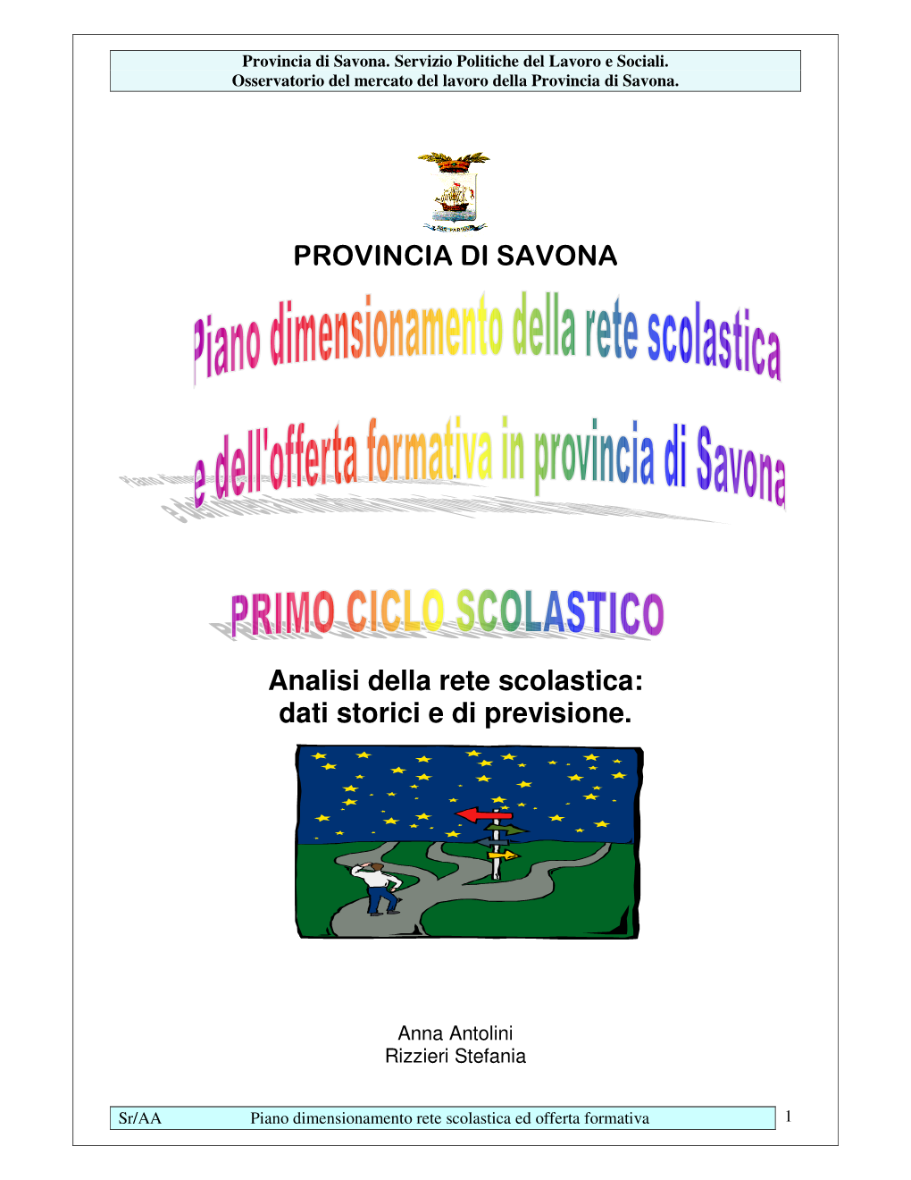 IL PRIMO CICLO SCOLASTICO 1.Primo Ciclo Scolastico