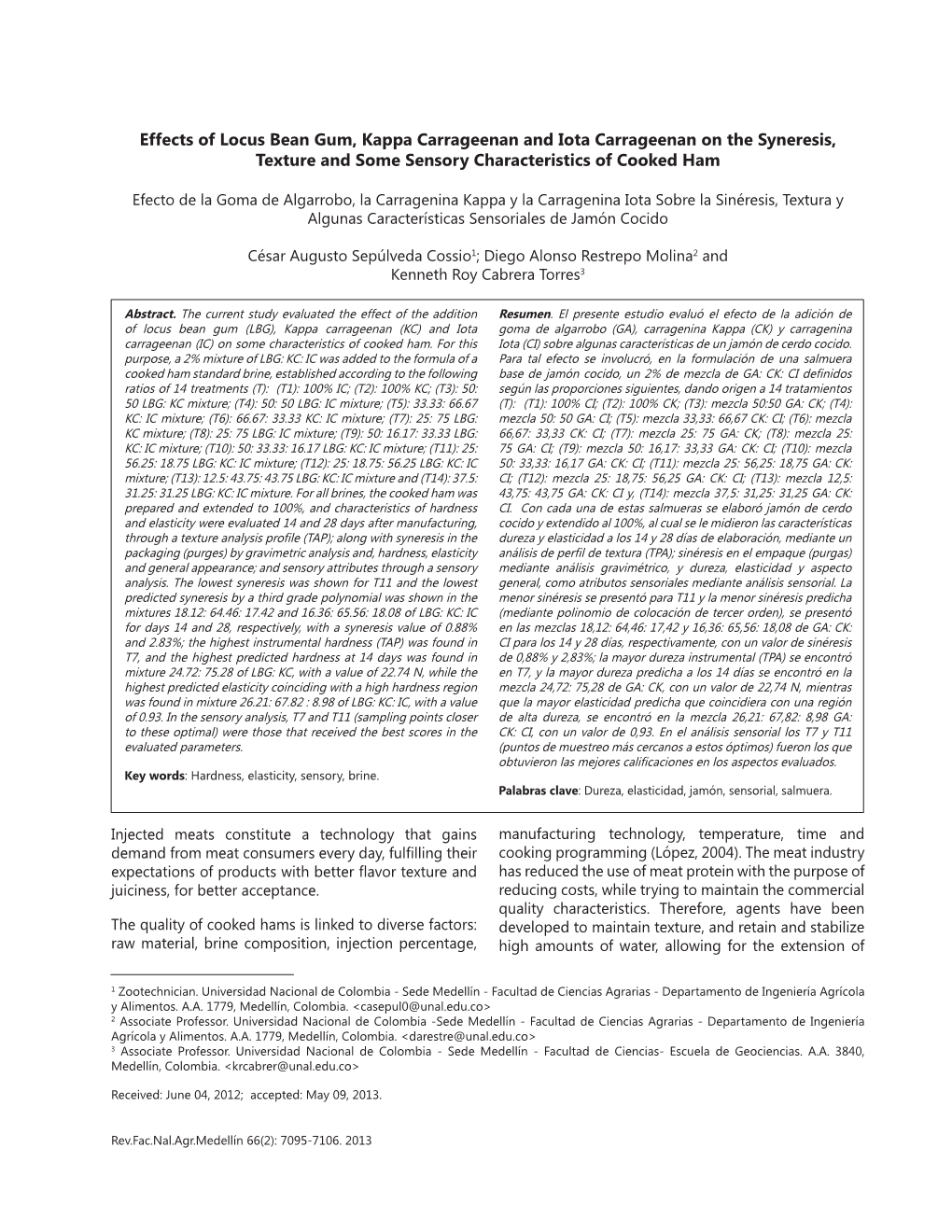 Effects of Locus Bean Gum, Kappa Carrageenan and Iota Carrageenan on the Syneresis, Texture and Some Sensory Characteristics of Cooked Ham