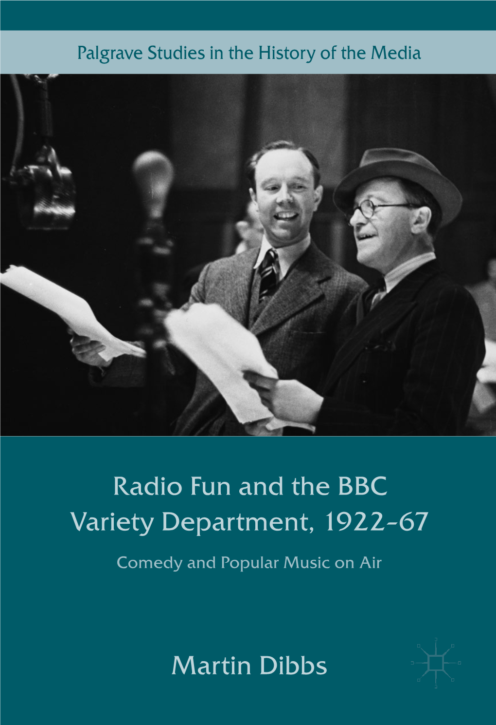Radio Fun and the BBC Variety Department, 1922–67 Martin Dibbs
