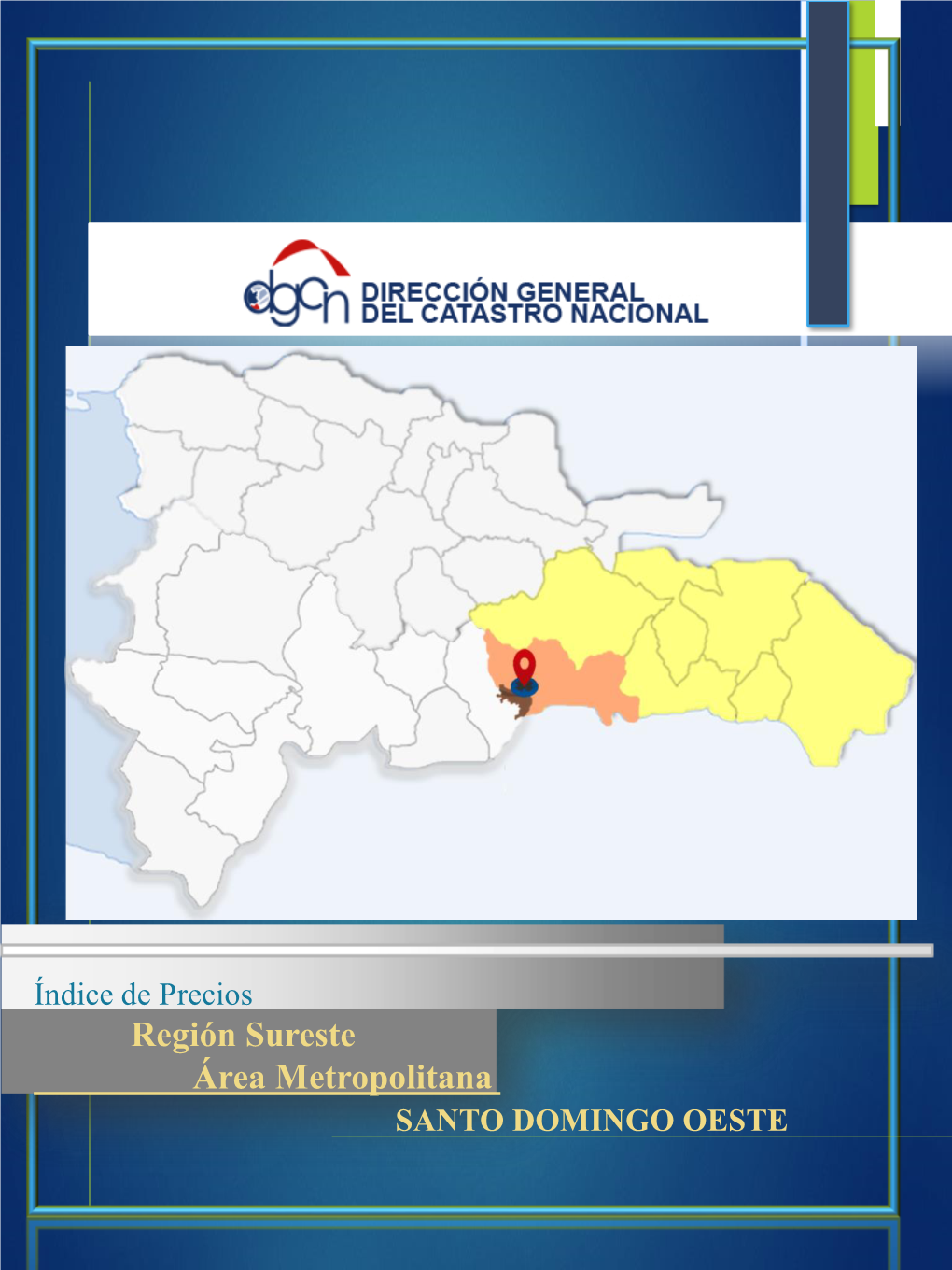 Región Sureste Área Metropolitana SANTO DOMINGO OESTE Introducción