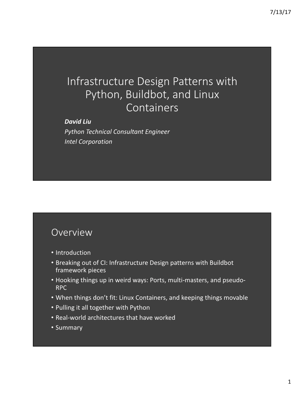 Infrastructure Design Patterns with Python, Buildbot, and Linux Containers David Liu Python Technical Consultant Engineer Intel Corporation