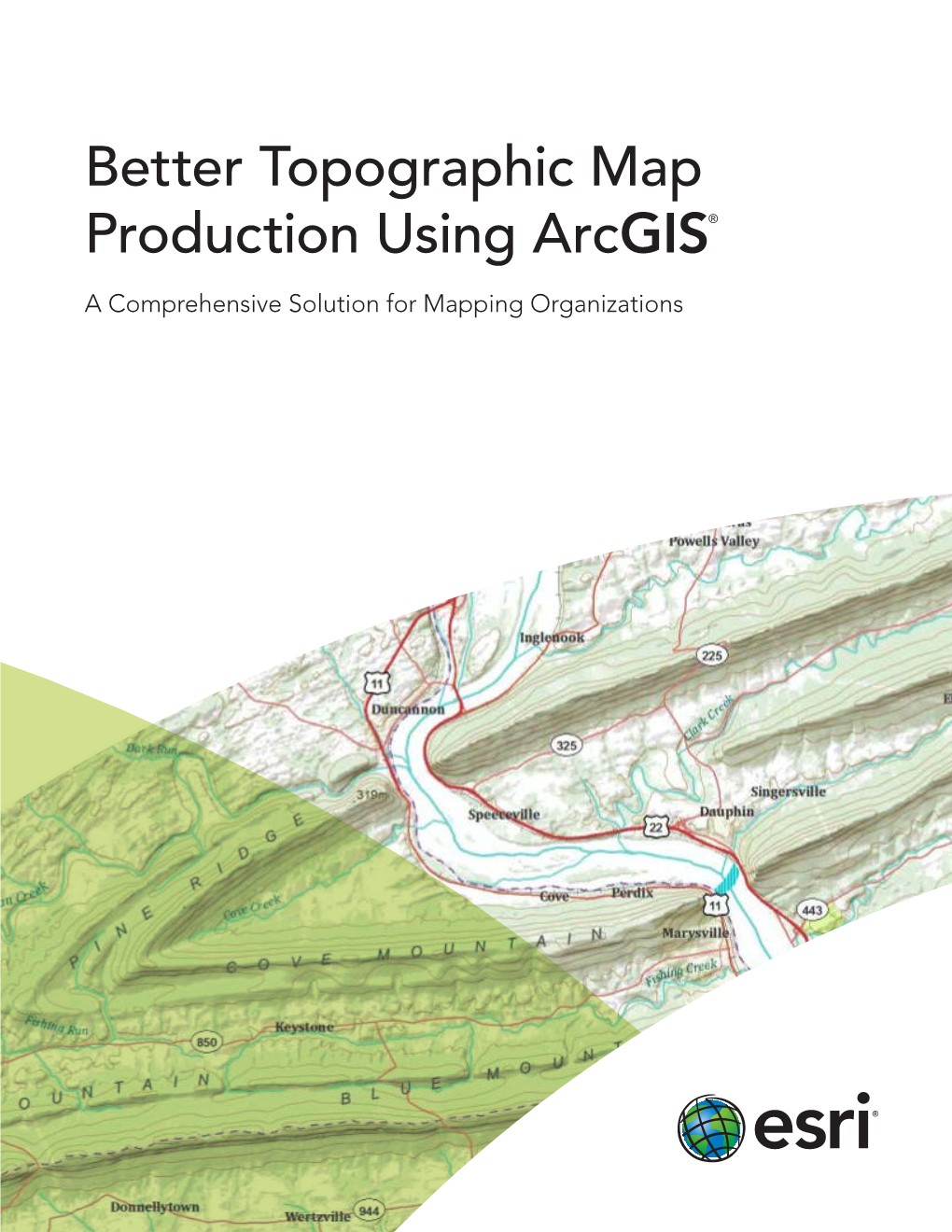 Better Topographic Map Production Using Arcgis®