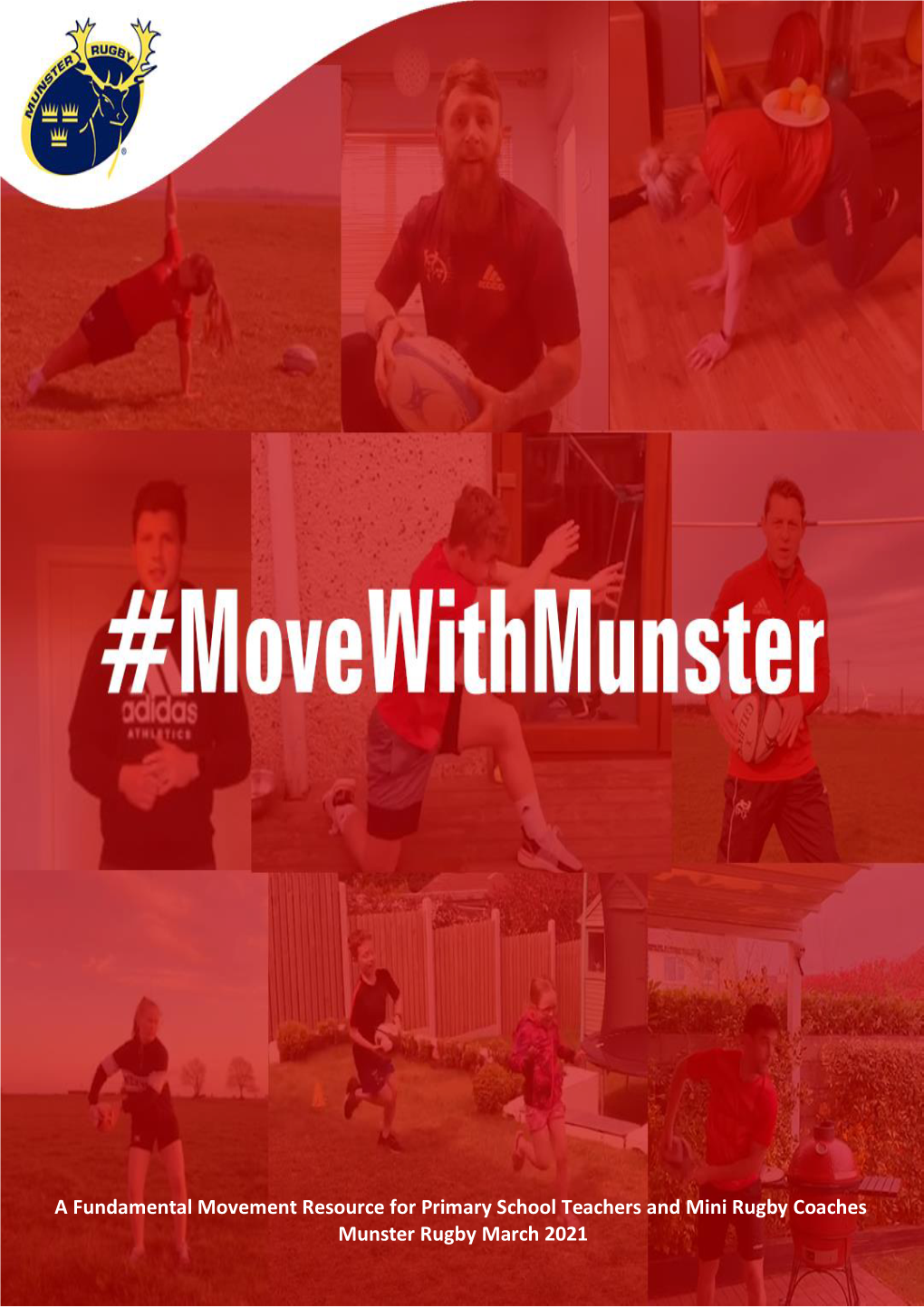 A Fundamental Movement Resource for Primary School Teachers and Mini Rugby Coaches Munster Rugby March 2021