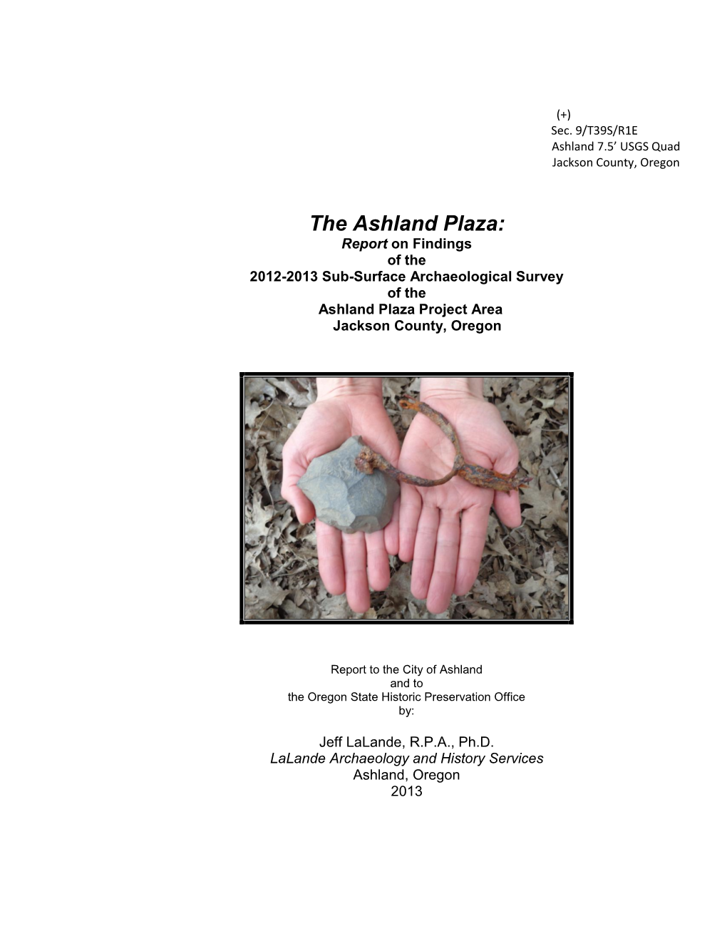 The Ashland Plaza: Report on Findings of the 2012-2013 Sub-Surface Archaeological Survey of the Ashland Plaza Project Area Jackson County, Oregon