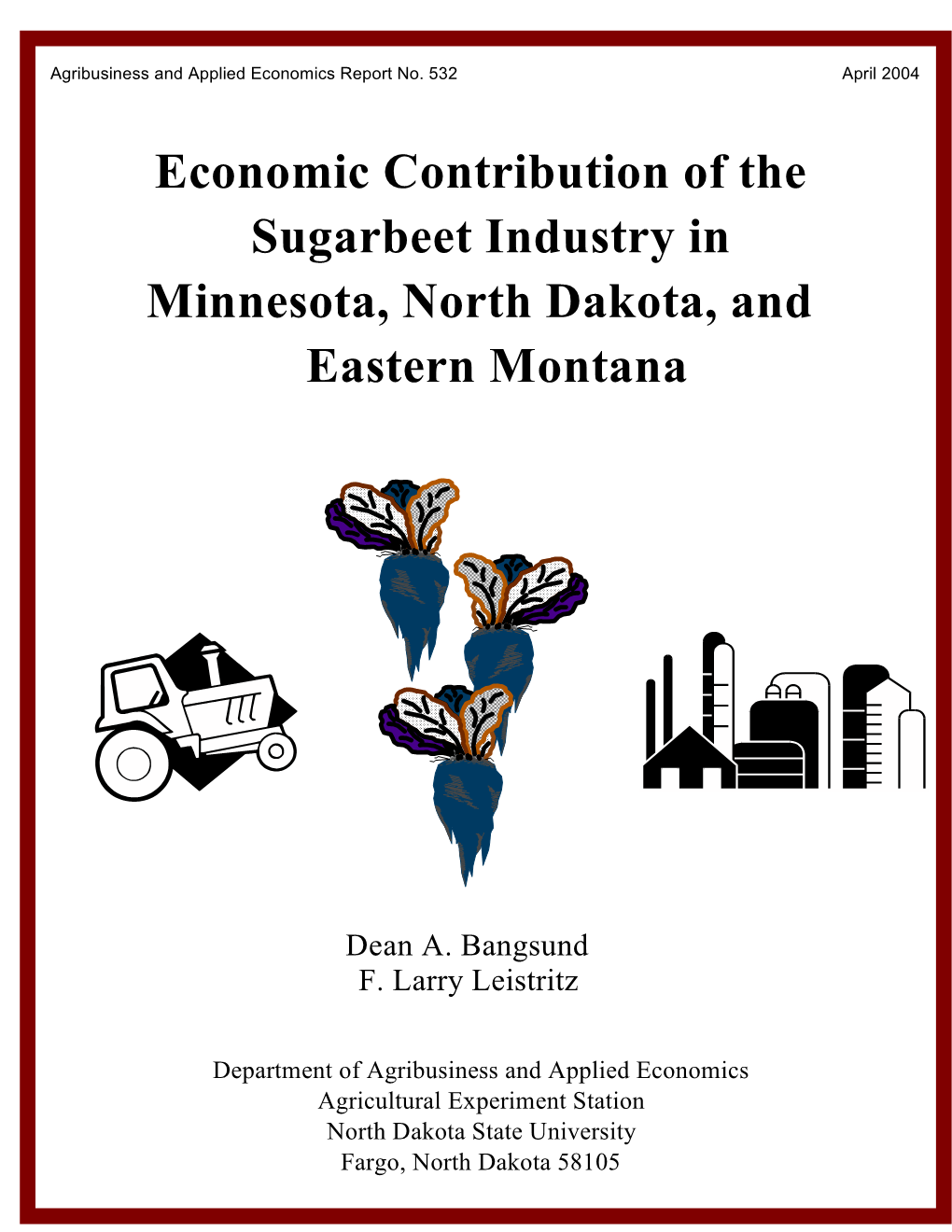 Economic Contribution of the Sugarbeet Industry in Eastern North Dakota and Minnesota Have Employed Similar Methodologies at Various Points in Time