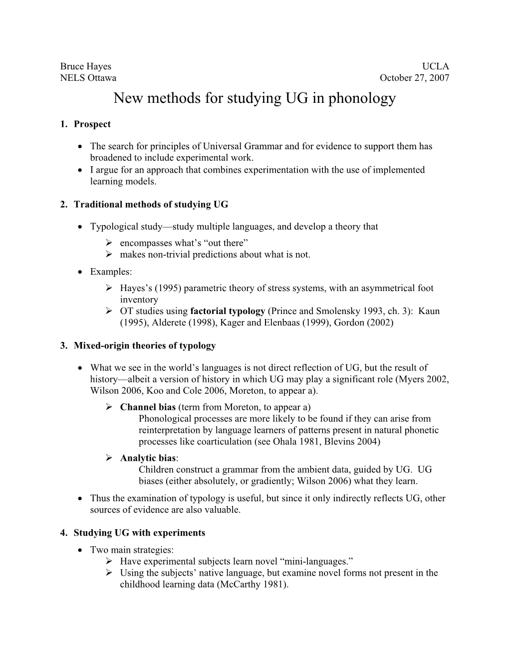 Bruce Hayes UCLA NELS Ottawa October 27, 2007 New Methods for Studying UG in Phonology