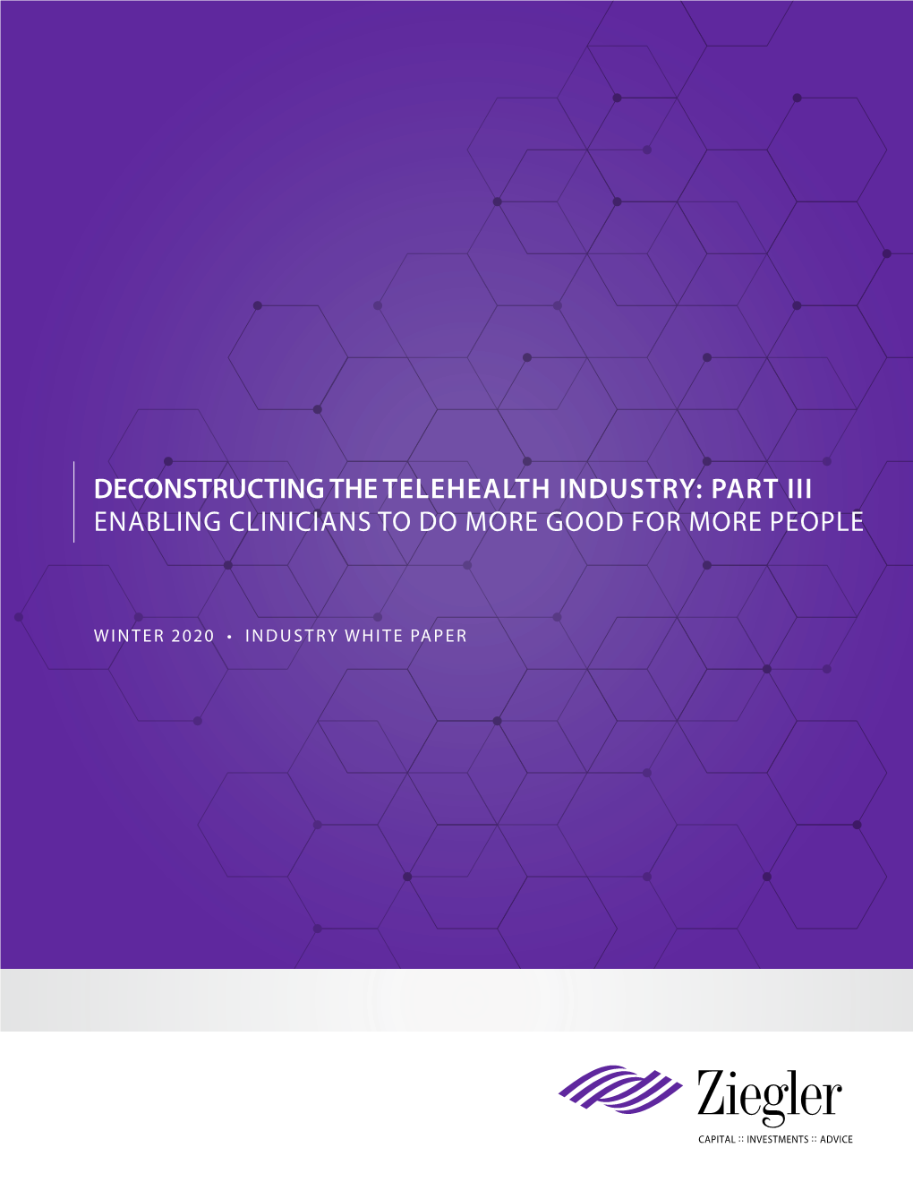Deconstructing the Telehealth Industry: Part Iii Enabling Clinicians to Do More Good for More People