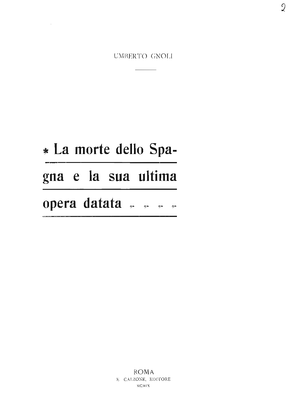 * La Morte Dello Spa- Gna E La Sua Ultima Opera Datata