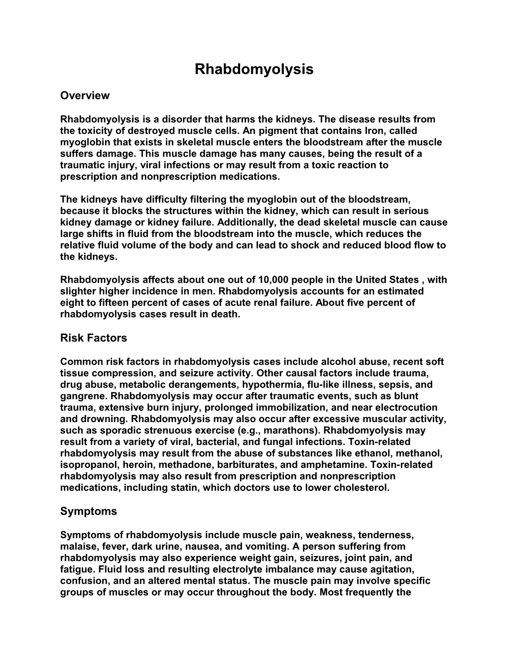 Rhabdomyolysis Affects About One out of 10,000 People in the United States , with Slighter