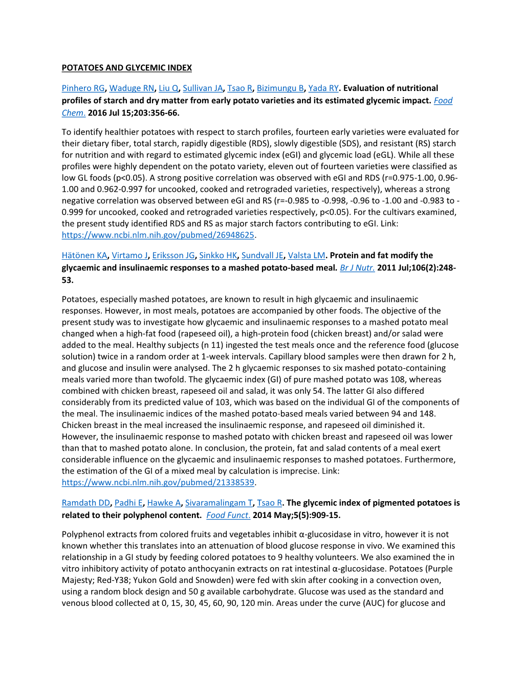 POTATOES and GLYCEMIC INDEX Pinhero RG, Waduge RN, Liu Q, Sullivan JA, Tsao R, Bizimungu B, Yada RY. Evaluation of Nutritional P