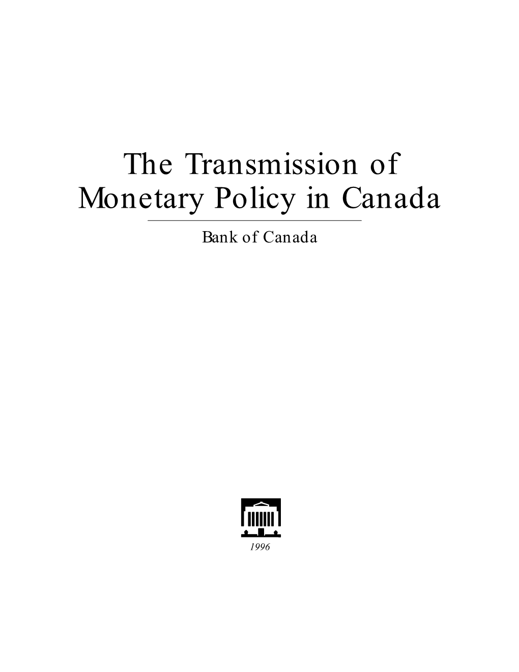 The Transmission of Monetary Policy in Canada Bank of Canada