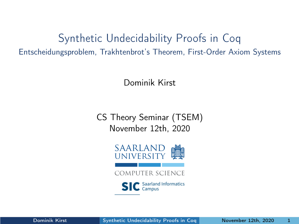 Synthetic Undecidability Proofs in Coq Entscheidungsproblem, Trakhtenbrot’S Theorem, First-Order Axiom Systems