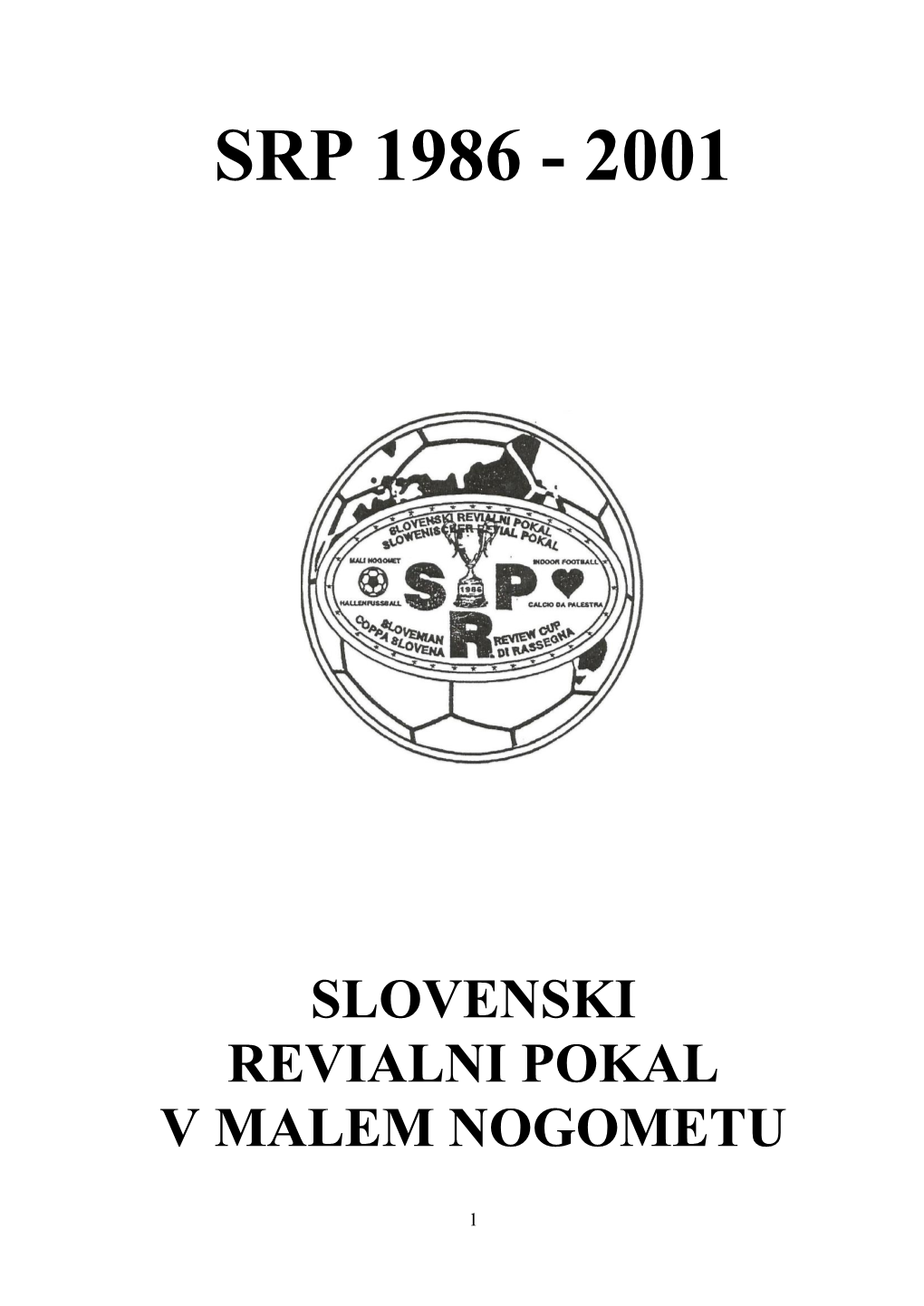 Slovenski Revialni Pokal – Srp V Malem Nogometu 28.2.1986 – 22.12.2001