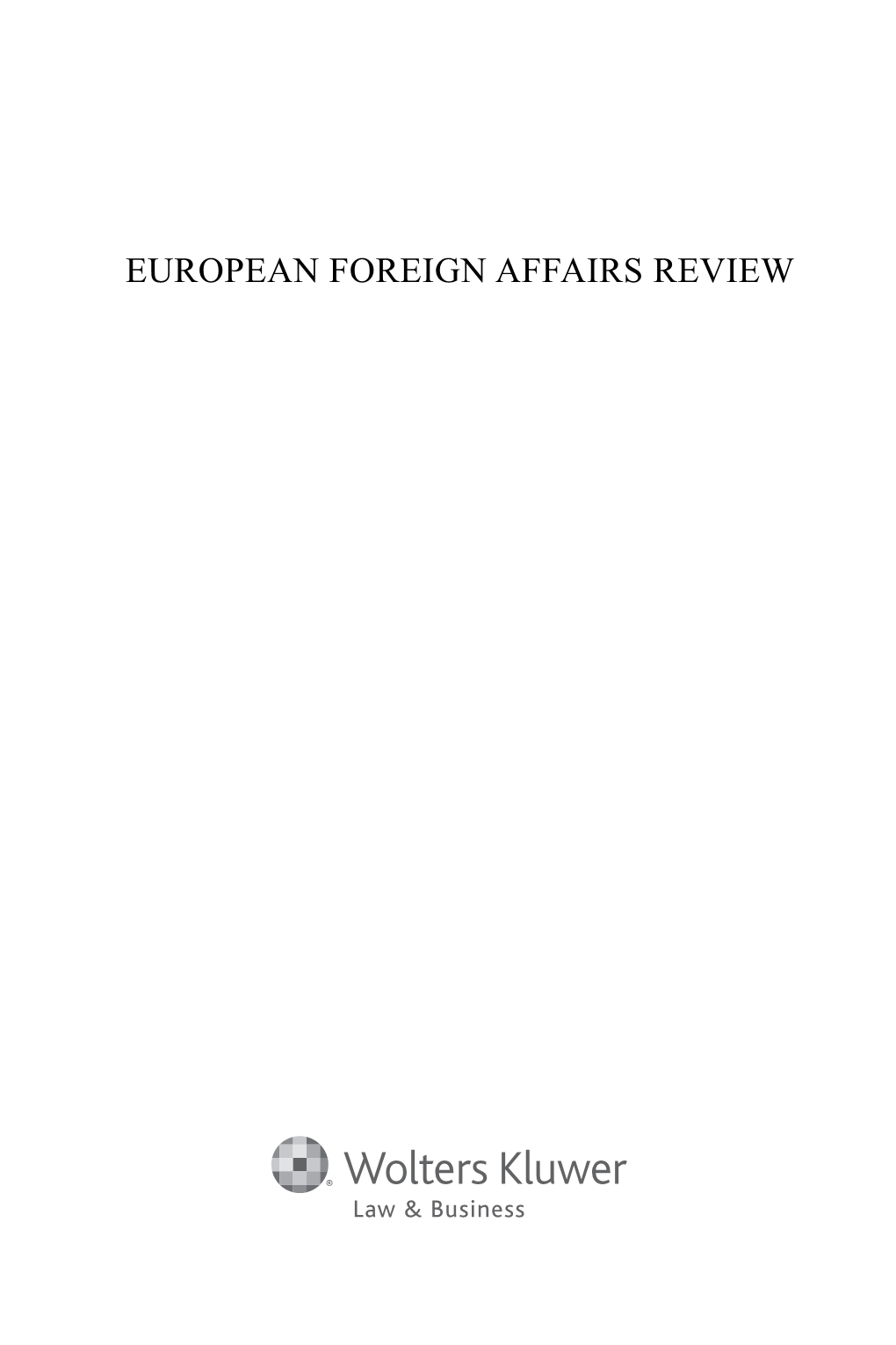 EUROPEAN FOREIGN AFFAIRS REVIEW Published By: Kluwer Law International P.O