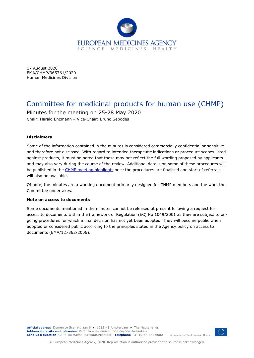 Committee for Medicinal Products for Human Use (CHMP) Minutes for the Meeting on 25-28 May 2020 Chair: Harald Enzmann – Vice-Chair: Bruno Sepodes