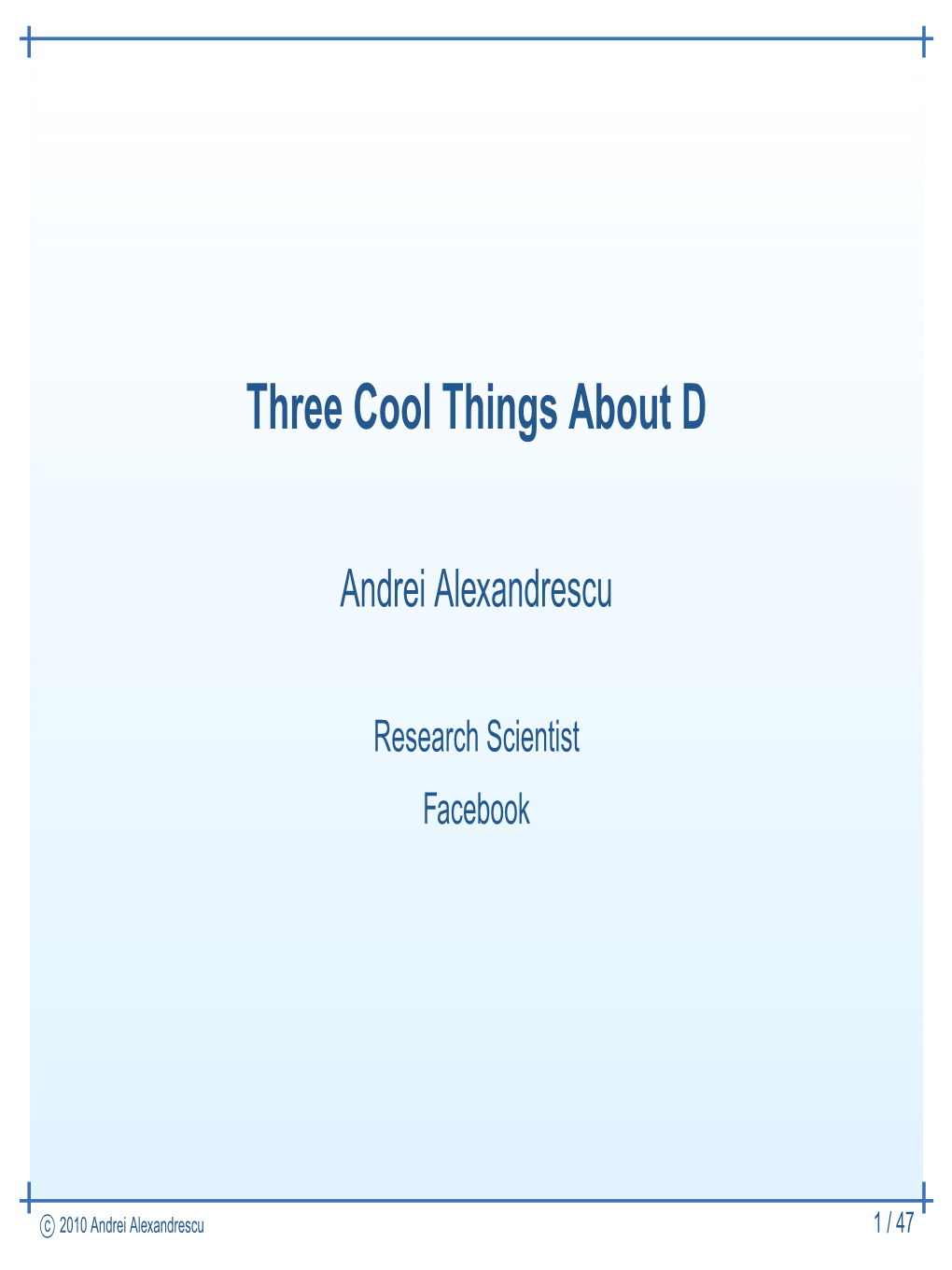 Three Cool Things About D