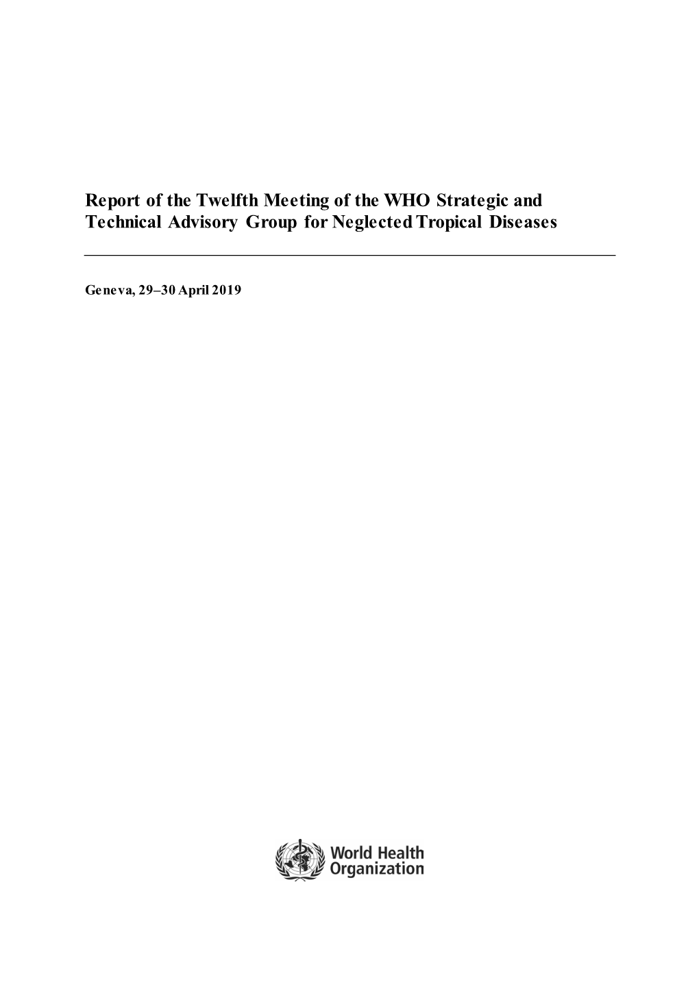 Report of the Twelfth Meeting of the WHO Strategic and Technical Advisory Group for Neglected Tropical Diseases