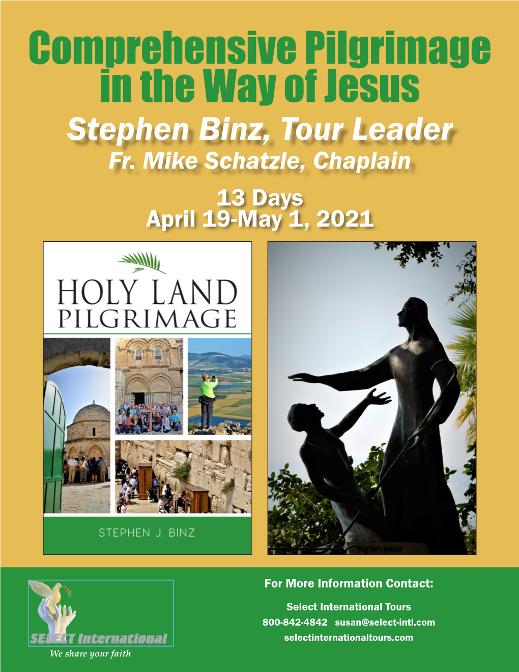 Comprehensive Pilgrimage in the Way of Jesus Stephen Binz, Tour Leader Fr