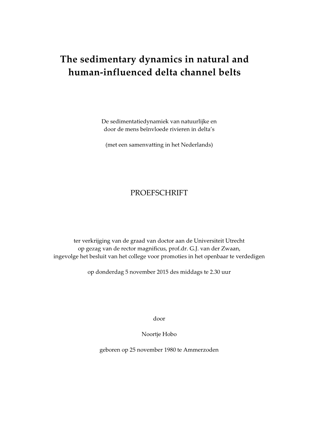 The Sedimentary Dynamics in Natural and Human-Influenced Delta Channel Belts