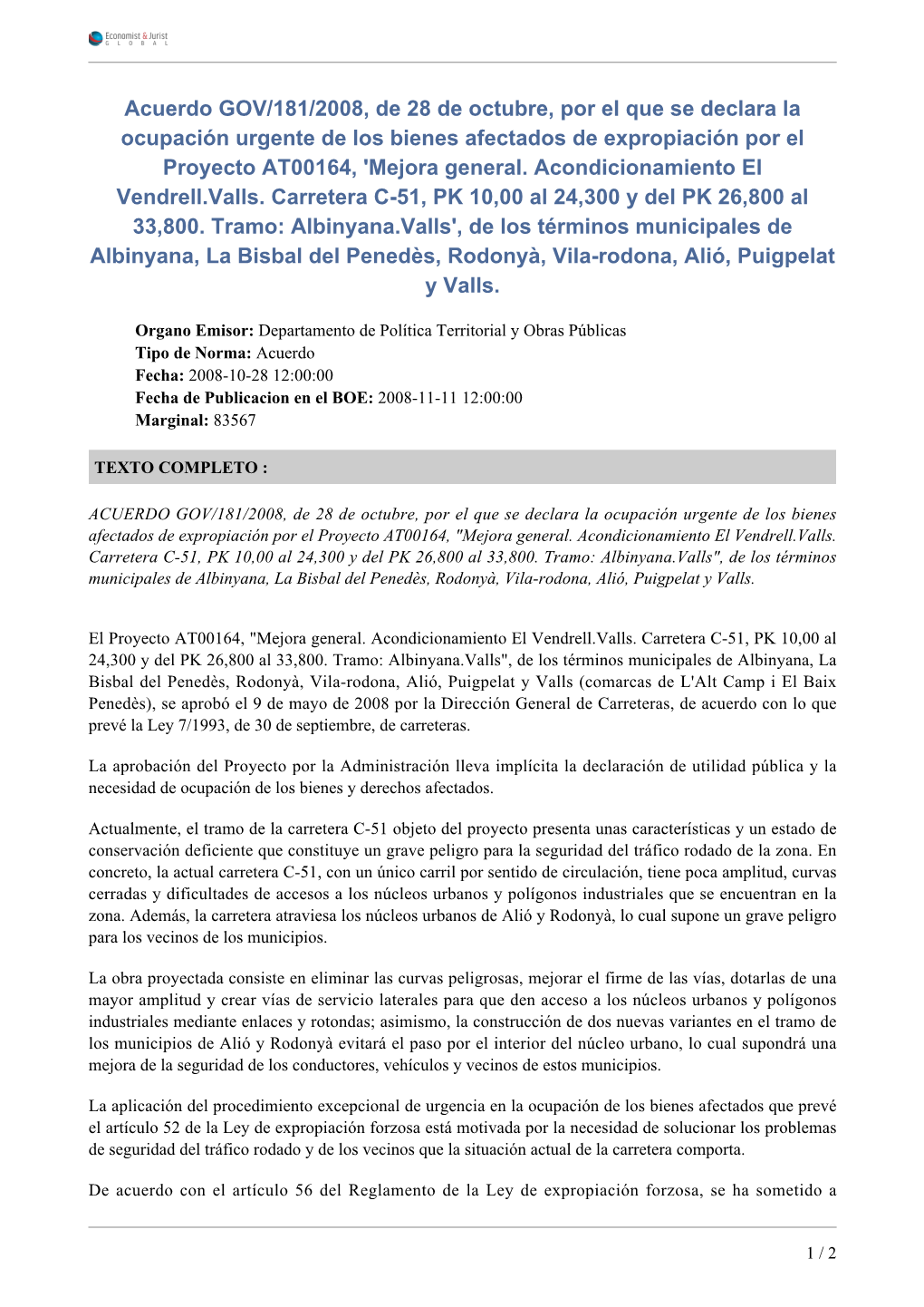 Acuerdo GOV/181/2008, De 28 De Octubre, Por El Que Se Declara La Ocupación Urgente De Los Bienes Afectados De Expropiación Por El Proyecto AT00164, 'Mejora General