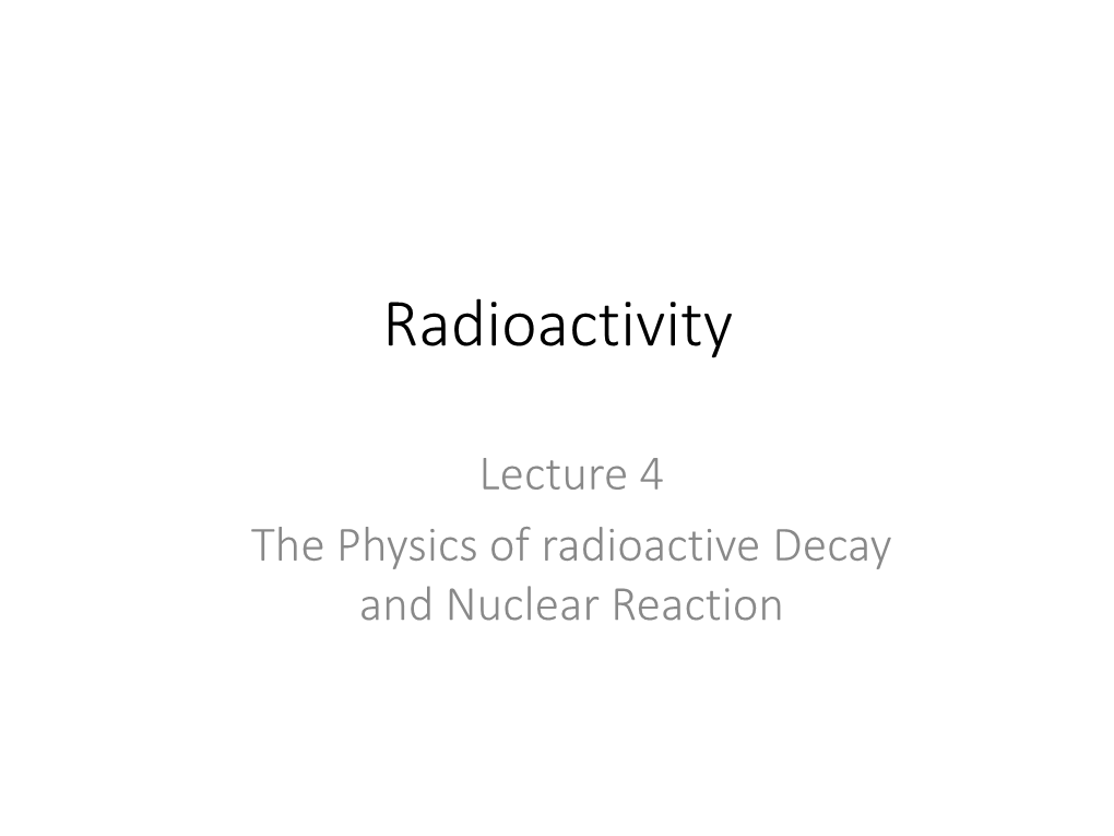 Radioactive Decay and Nuclear Reactions