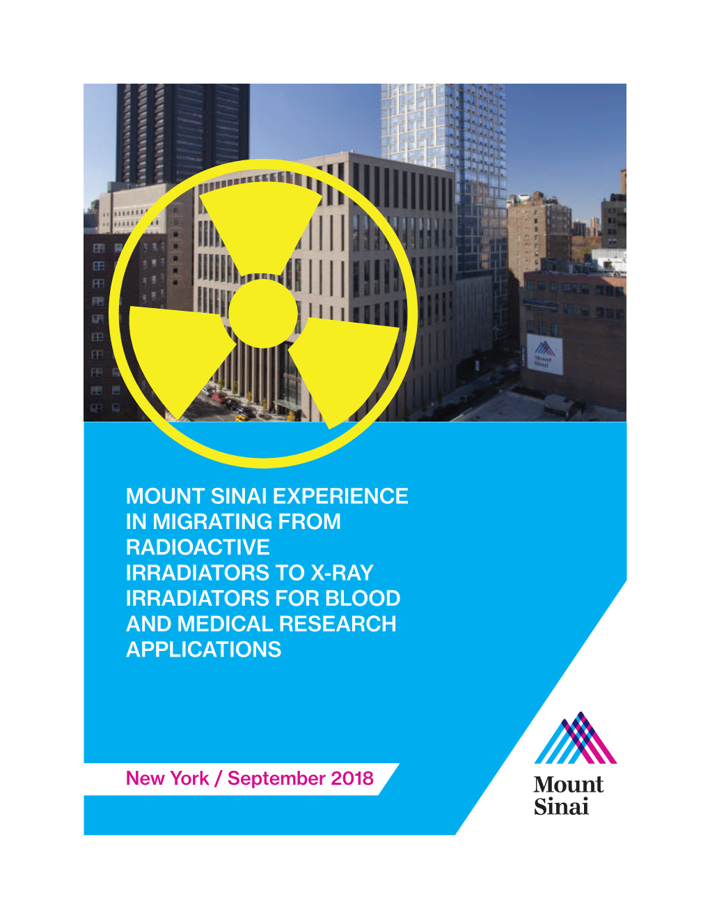 Mount Sinai Experience in Migrating from Radioactive Irradiators to X-Ray Irradiators for Blood and Medical Research Applications