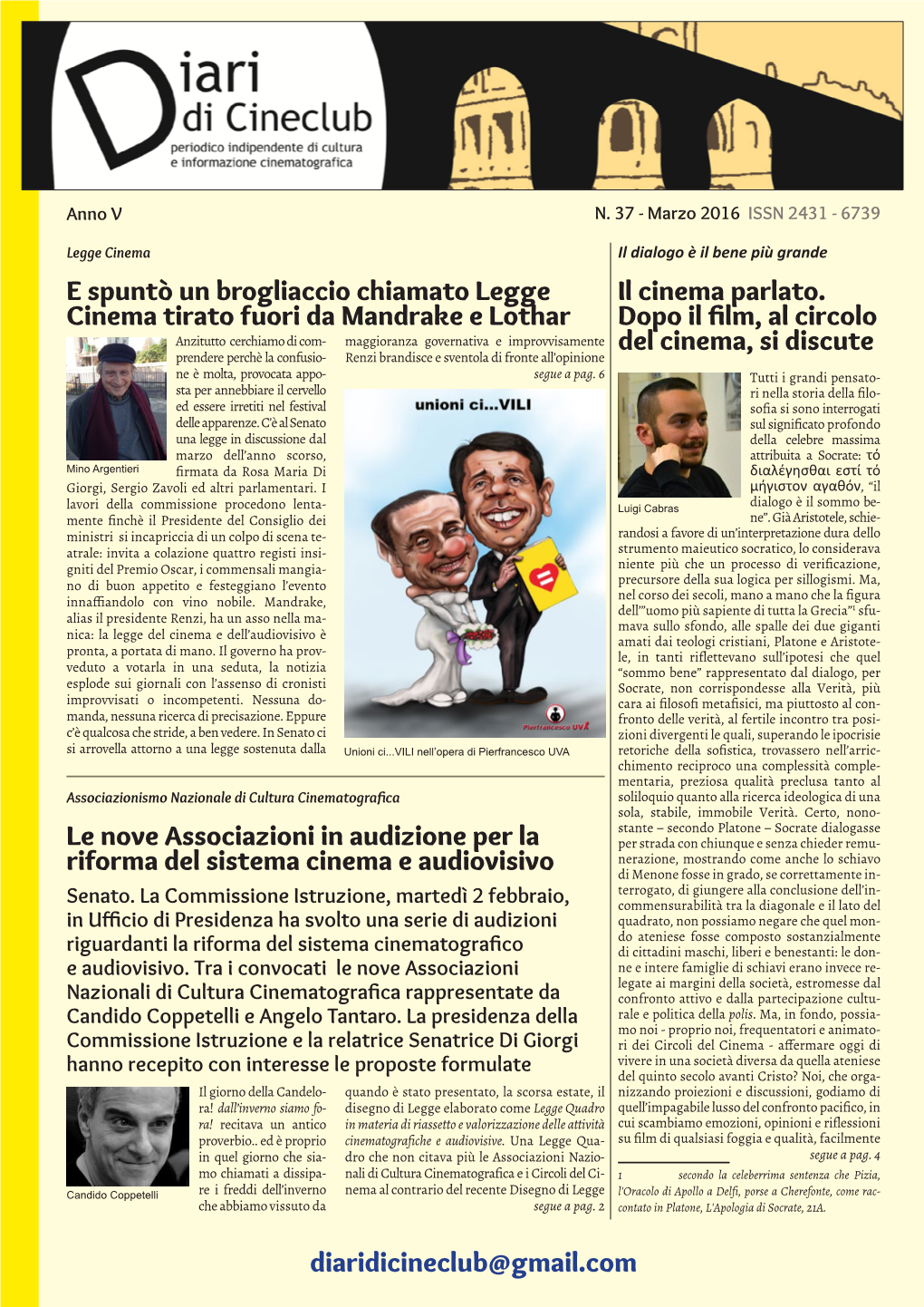 Diaridicineclub@Gmail.Com E Spuntò Un Brogliaccio Chiamato Legge Cinema Tirato Fuori Da Mandrake E Lothar Il Cinema Parlato. Do