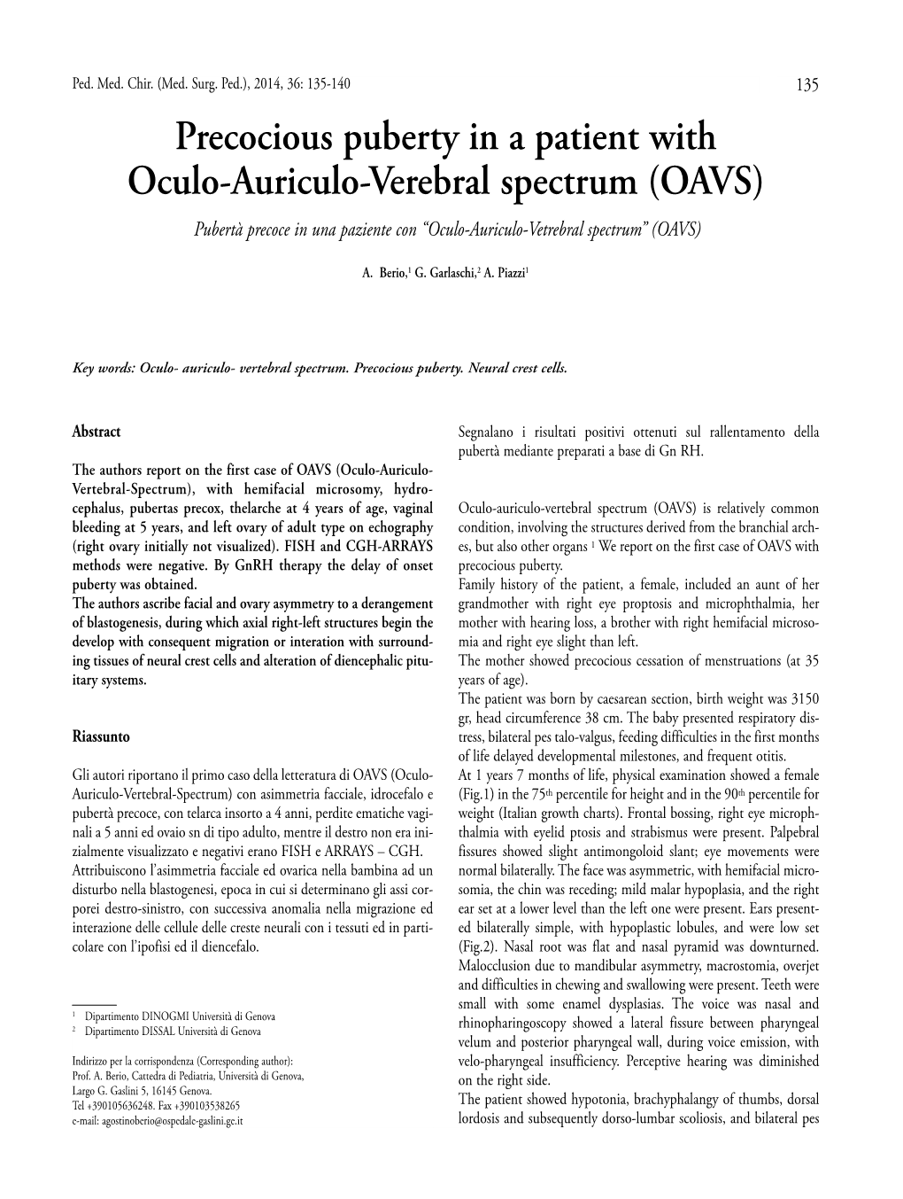 Precocious Puberty in a Patient with Oculo-Auriculo-Verebral Spectrum (OAVS) Pubertà Precoce in Una Paziente Con “Oculo-Auriculo-Vetrebral Spectrum” (OAVS)