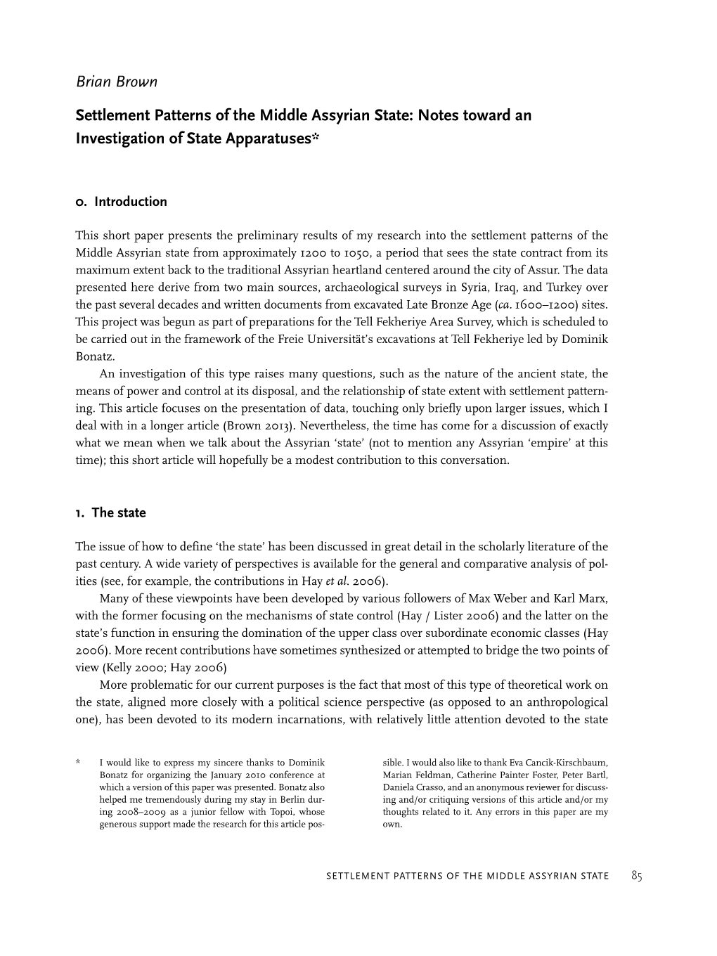 Brian Brown Settlement Patterns of the Middle Assyrian State: Notes Toward an Investigation of State Apparatuses*