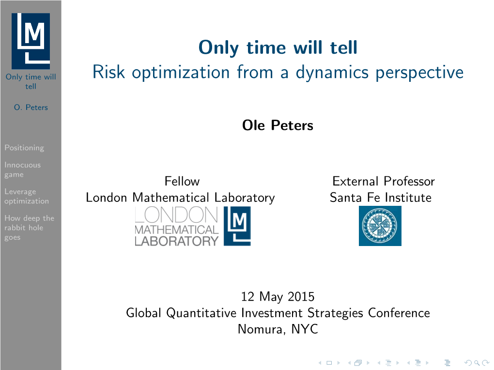 Only Time Will Tell Risk Optimization from a Dynamics Perspective