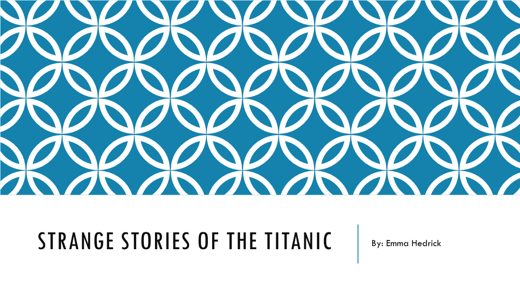 STRANGE STORIES of the TITANIC By: Emma Hedrick BENJAMIN GUGGENHEIM