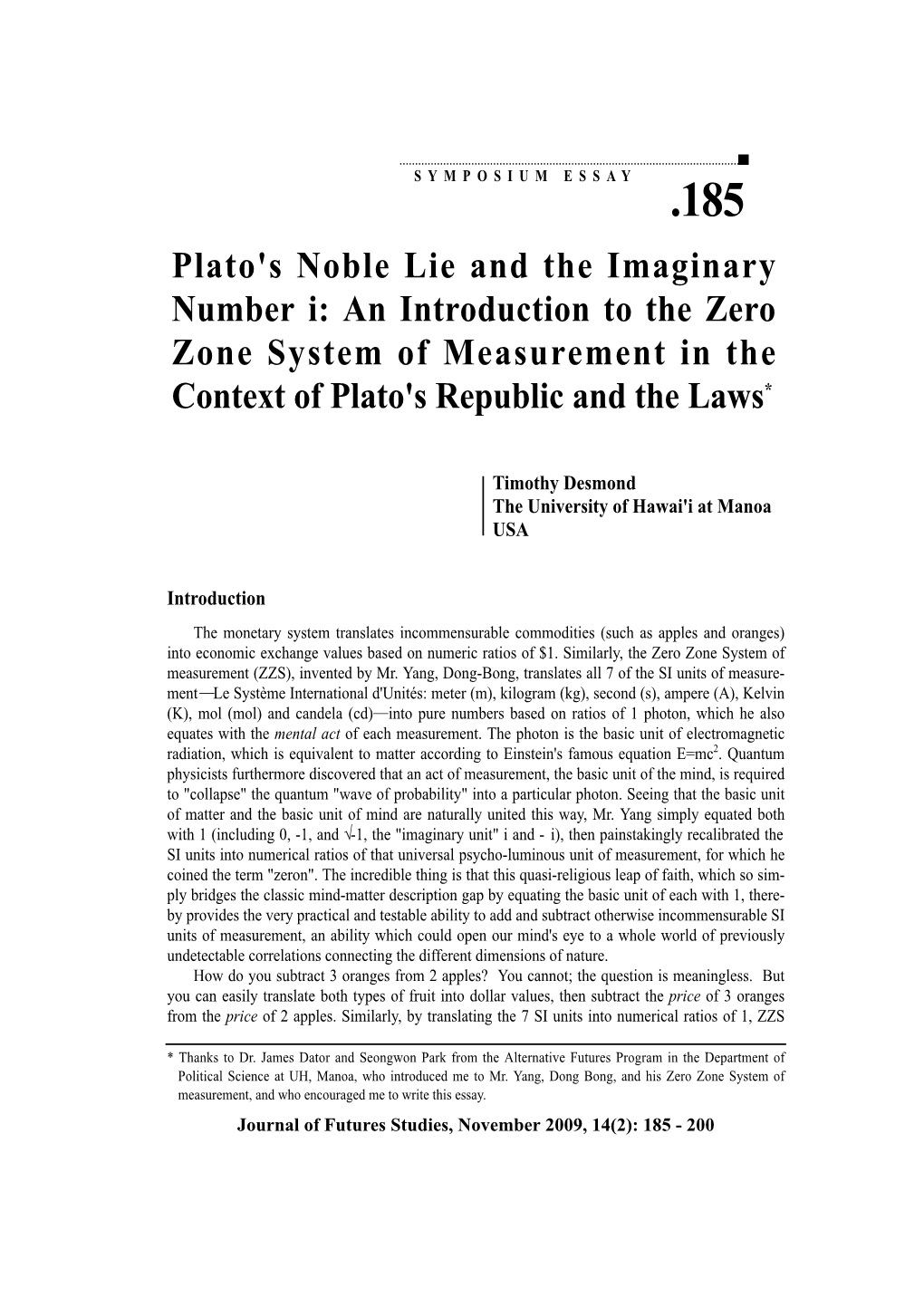 Plato's Noble Lie and the Imaginary Number I: an Introduction to the Zero Zone System of Measurement in the Context of Plato's Republic and the Laws*