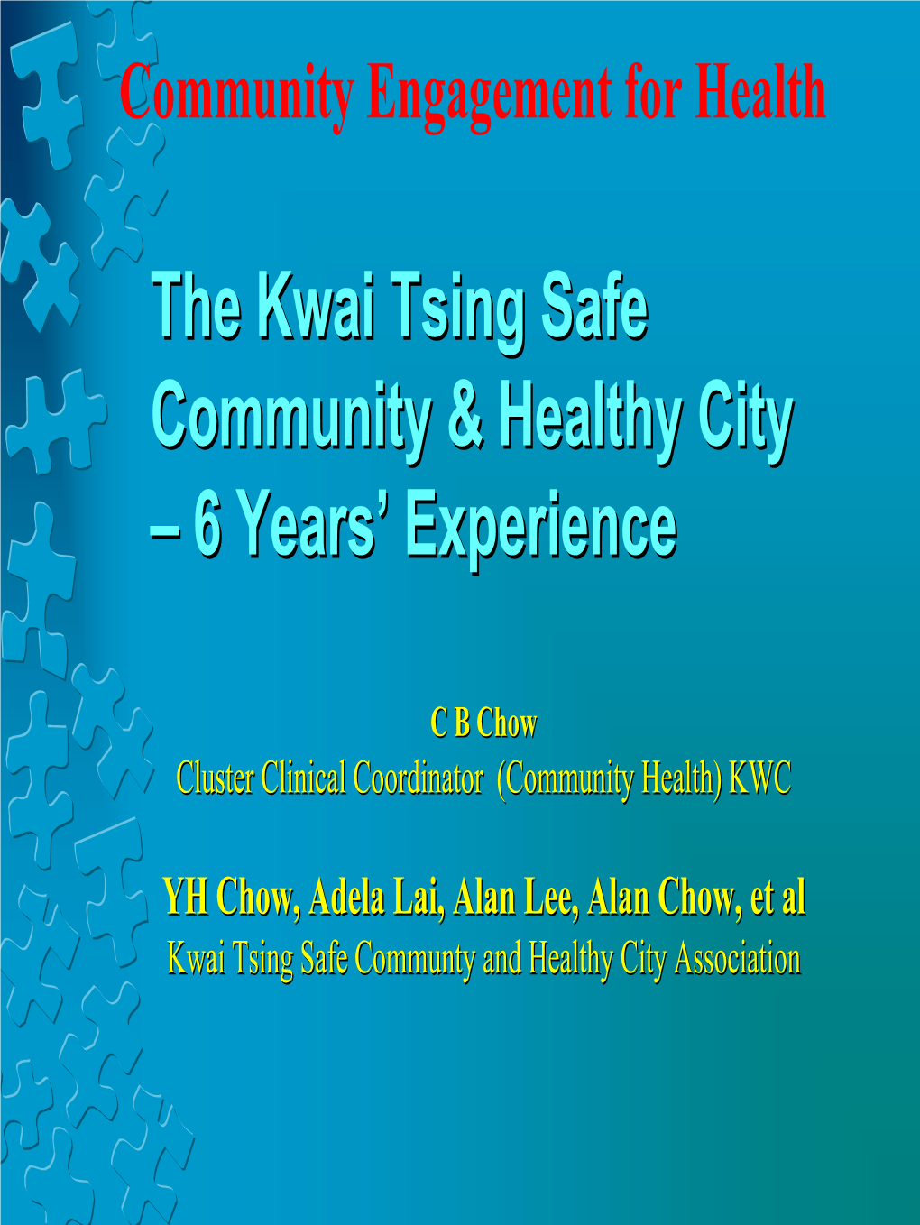 The Kwai Tsing Safe Community & Healthy City – 6 Years' Experience