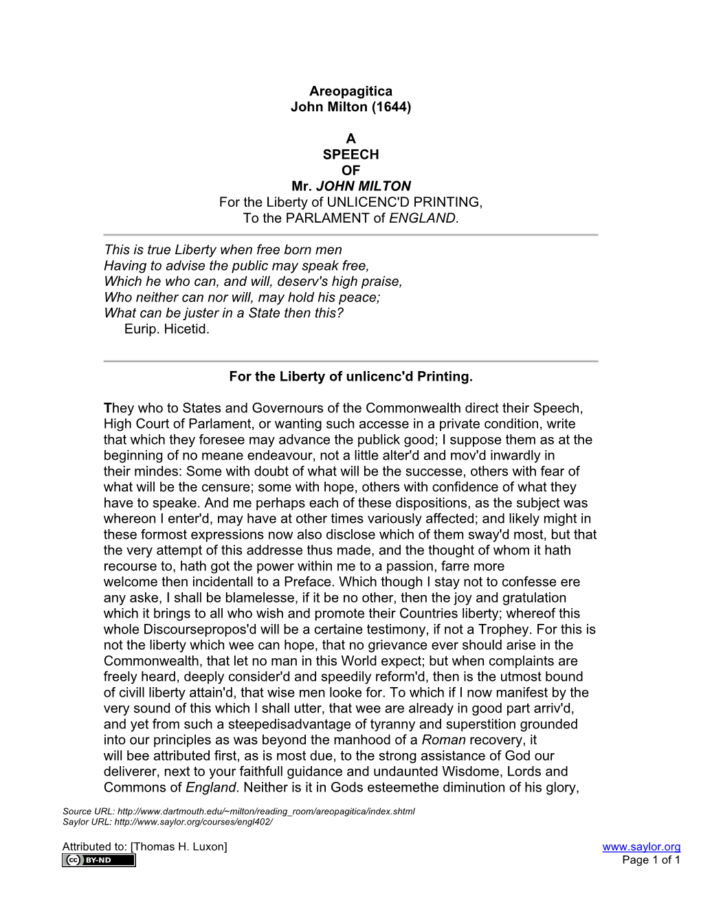 Areopagitica John Milton (1644) a SPEECH of Mr. JOHN MILTON for the Liberty of UNLICENC'd PRINTING, to the PARLAMENT of ENGLAND