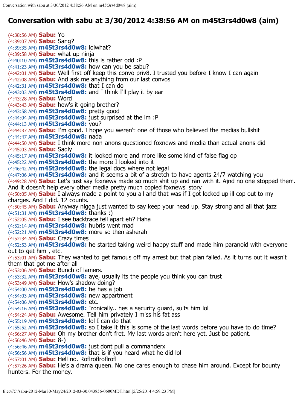 Conversation with Sabu at 3/30/2012 4:38:56 AM on M45t3rs4d0w8 (Aim)