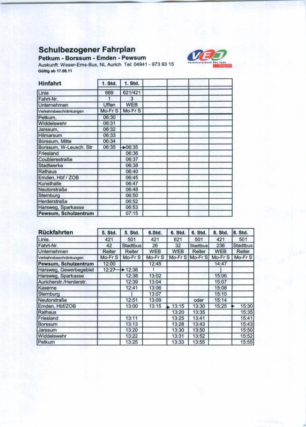 Schulbezogener Fahrplan Petkum - Borssum - Emden - Pewsum Auskunft: Weser-Ems-Bus, NL Aurich Tel: 04941 - 973 9315 Gültig Ab 17.08.11