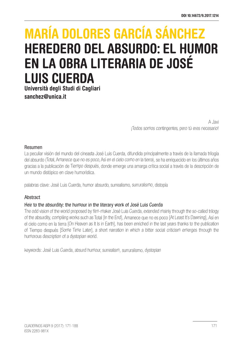 MARÍA DOLORES GARCÍA SÁNCHEZ HEREDERO DEL ABSURDO: EL HUMOR EN LA OBRA LITERARIA DE JOSÉ LUIS CUERDA Università Degli Studi Di Cagliari Sanchez@Unica.It